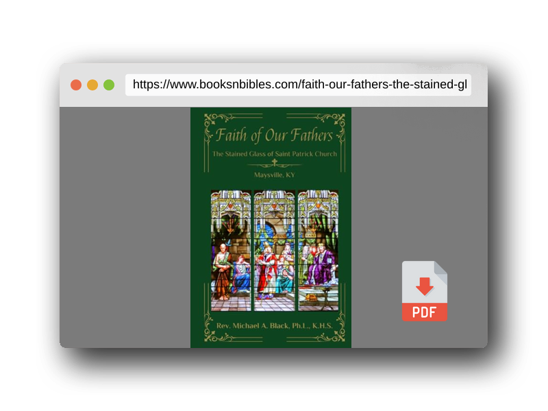 PDF Preview of the book Faith of Our Fathers: The Stained Glass Windows of Saint Patrick Church, Maysvile, KY