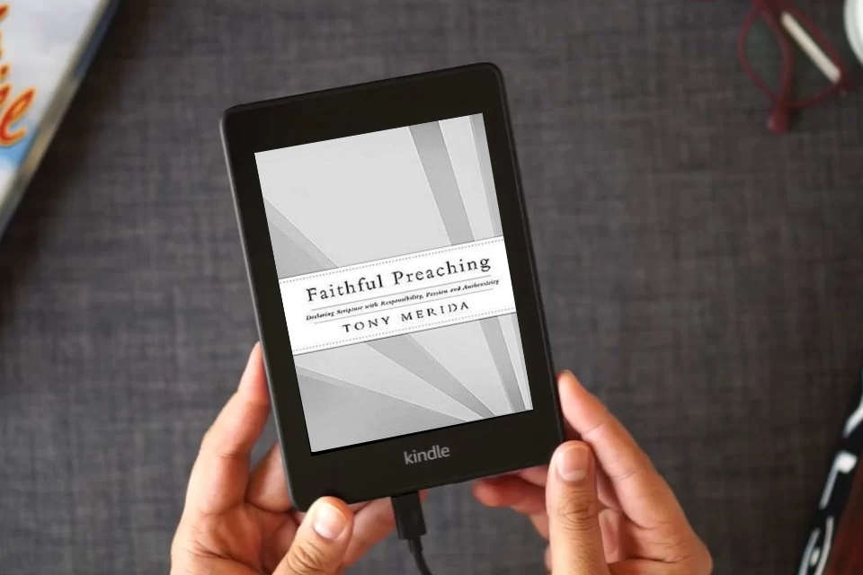 Read Online Faithful Preaching: Declaring Scripture with Responsibility, Passion, and Authenticity as a Kindle eBook