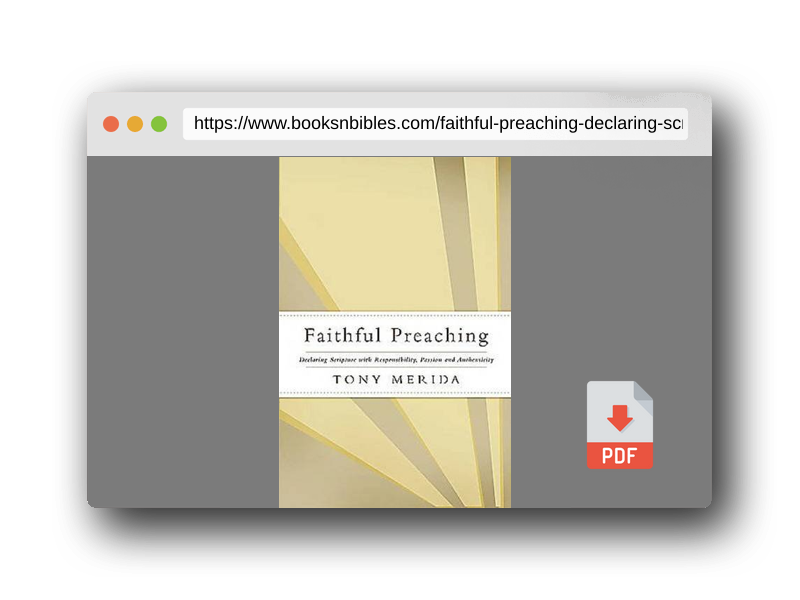 PDF Preview of the book Faithful Preaching: Declaring Scripture with Responsibility, Passion, and Authenticity