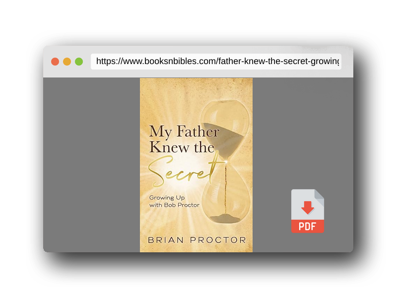 PDF Preview of the book My Father Knew the Secret: Growing Up with Bob Proctor