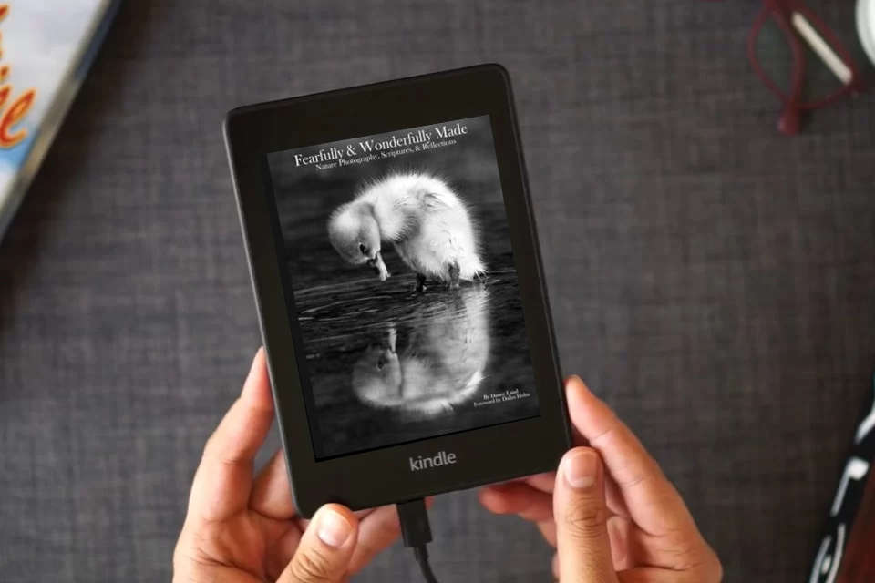 Read Online Fearfully & Wonderfully Made: Nature Photography, Scriptures, & Reflections as a Kindle eBook