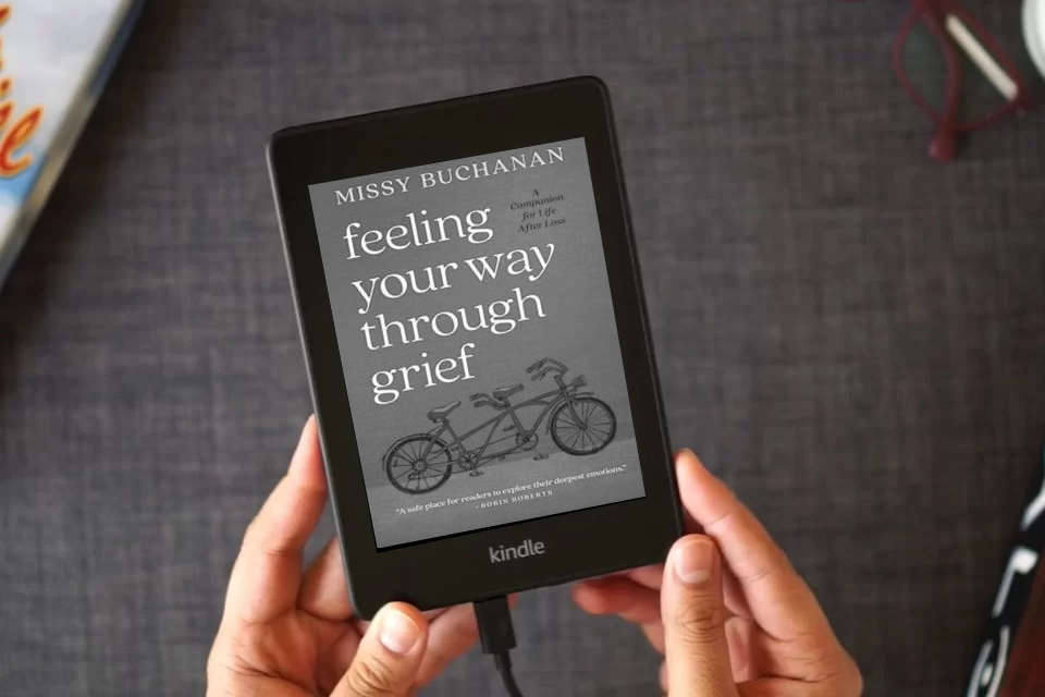 Read Online Feeling Your Way Through Grief: A Companion for Life after Loss as a Kindle eBook