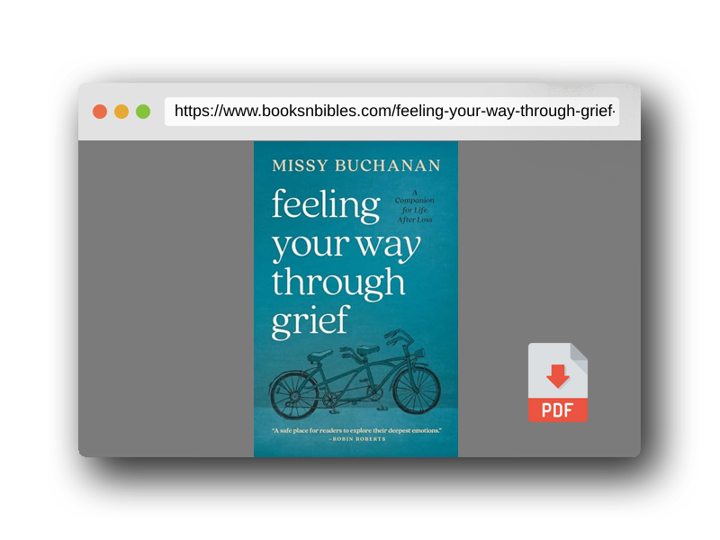 PDF Preview of the book Feeling Your Way Through Grief: A Companion for Life after Loss