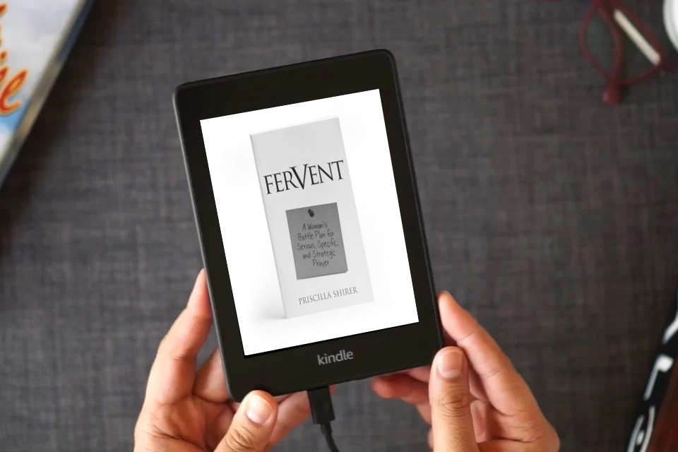 Read Online Fervent: A Woman's Battle Plan to Serious, Specific and Strategic Prayer as a Kindle eBook