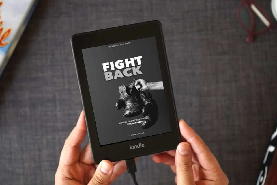 Read Online Fight Back: Moving from Deliverance to Dominion as a Kindle eBook