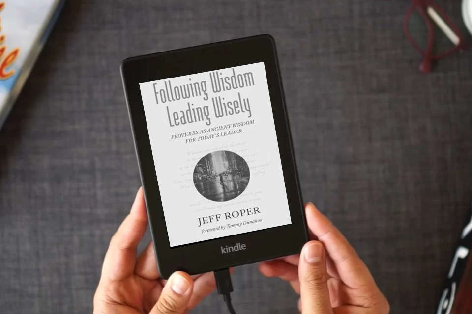 Read Online Following Wisdom, Leading Wisely: Proverbs as Ancient Wisdom for Today's Leader as a Kindle eBook