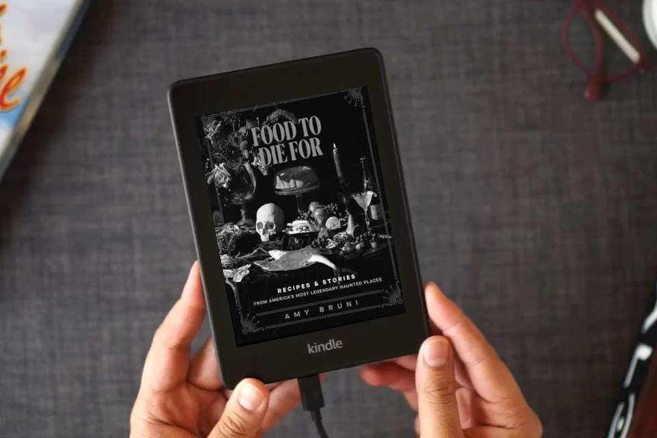 Read Online Food to Die For: Recipes and Stories from America's Most Legendary Haunted Places as a Kindle eBook