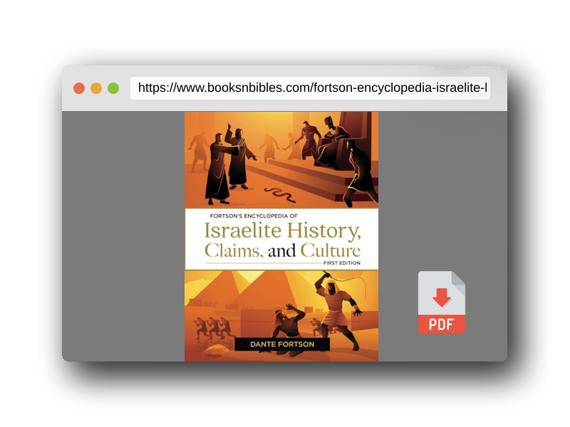 PDF Preview of the book Fortson's Encyclopedia of Israelite History, Claims, and Culture