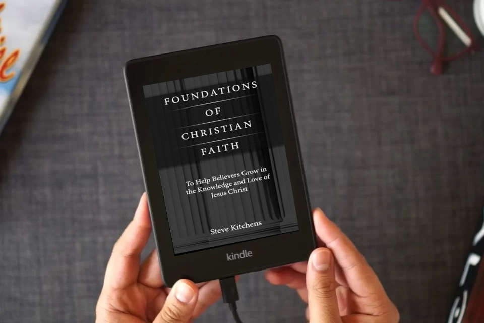 Read Online Foundations of Christian Faith: To Help Believers Grow in the Knowledge and Love of Jesus Christ as a Kindle eBook