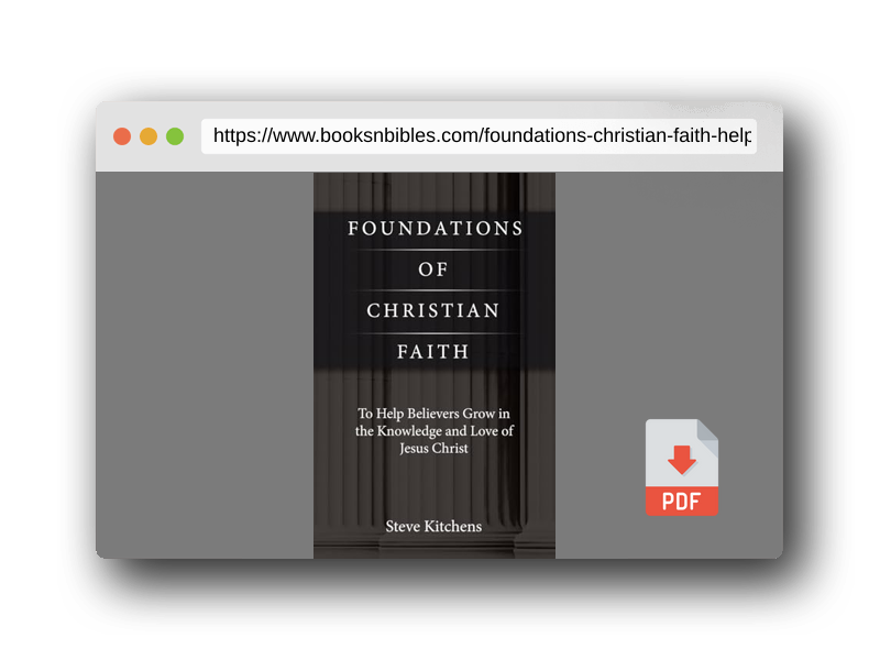 PDF Preview of the book Foundations of Christian Faith: To Help Believers Grow in the Knowledge and Love of Jesus Christ