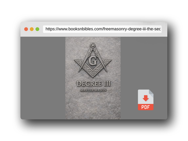 PDF Preview of the book Freemasonry Degree III: The Secret Degrees of Freemasonry – Volume III The Master Mason: The Vault of the Mind (The Hidden Orders: 33 Degrees of Light Secret Society Collection)