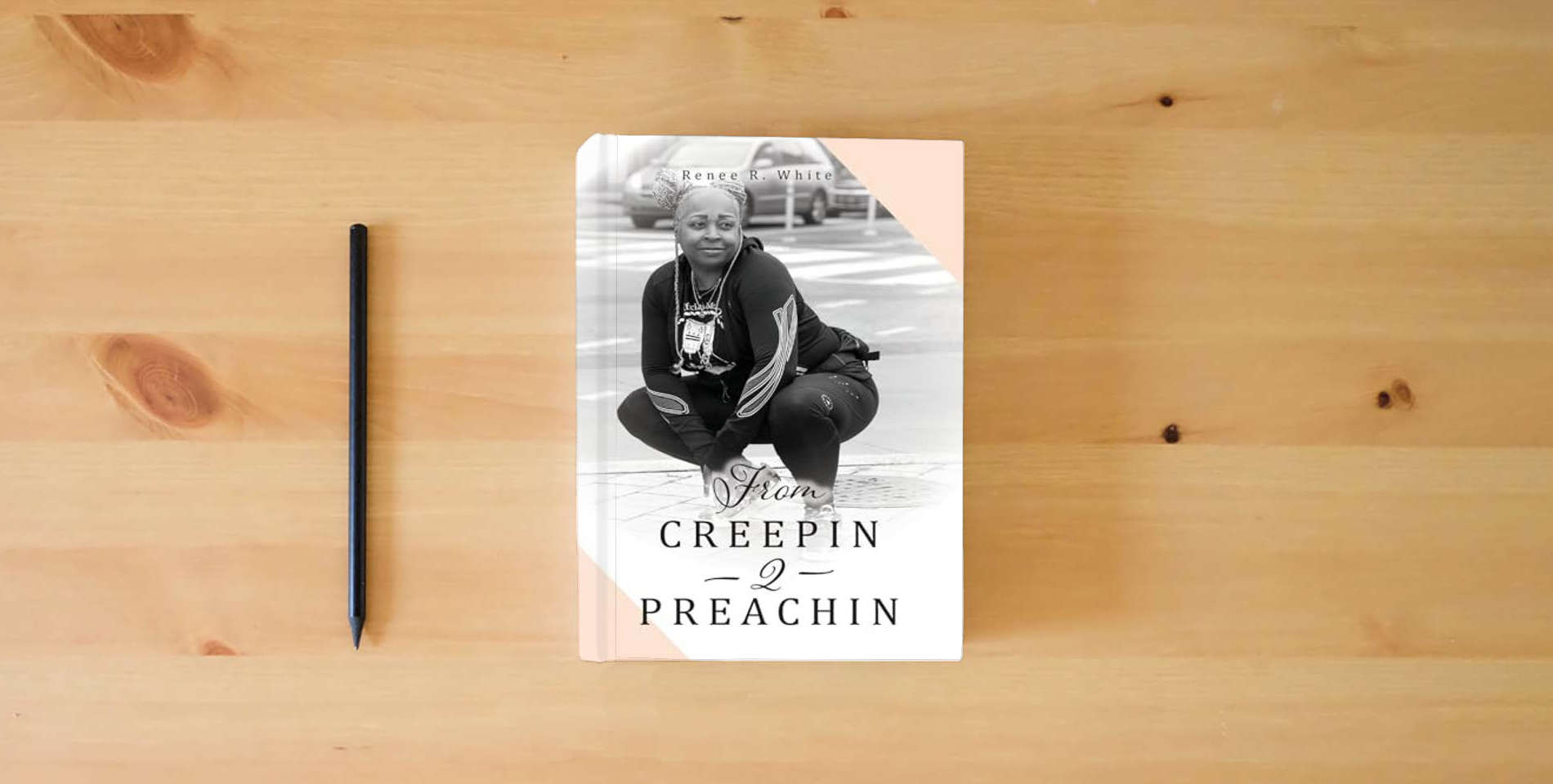The book From Creepin 2 Preachin is on the table