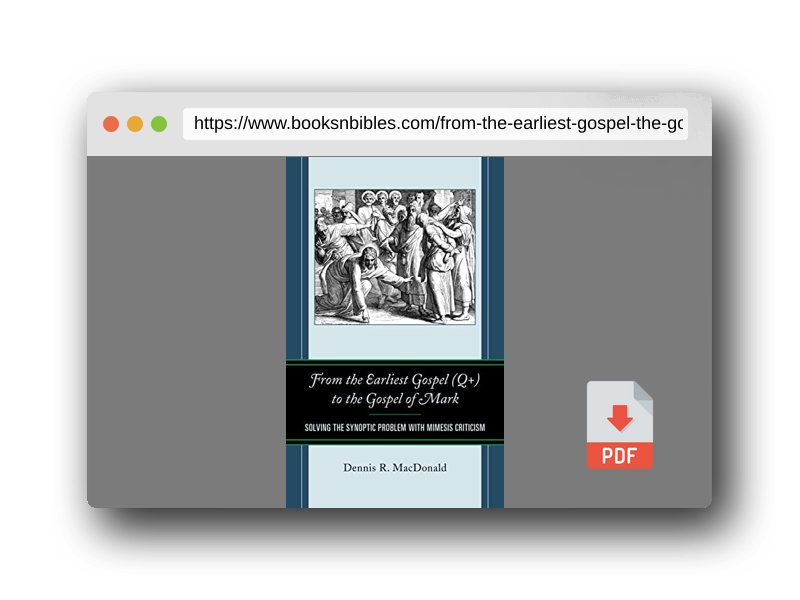 PDF Preview of the book From the Earliest Gospel (Q+) to the Gospel of Mark: Solving the Synoptic Problem with Mimesis Criticism