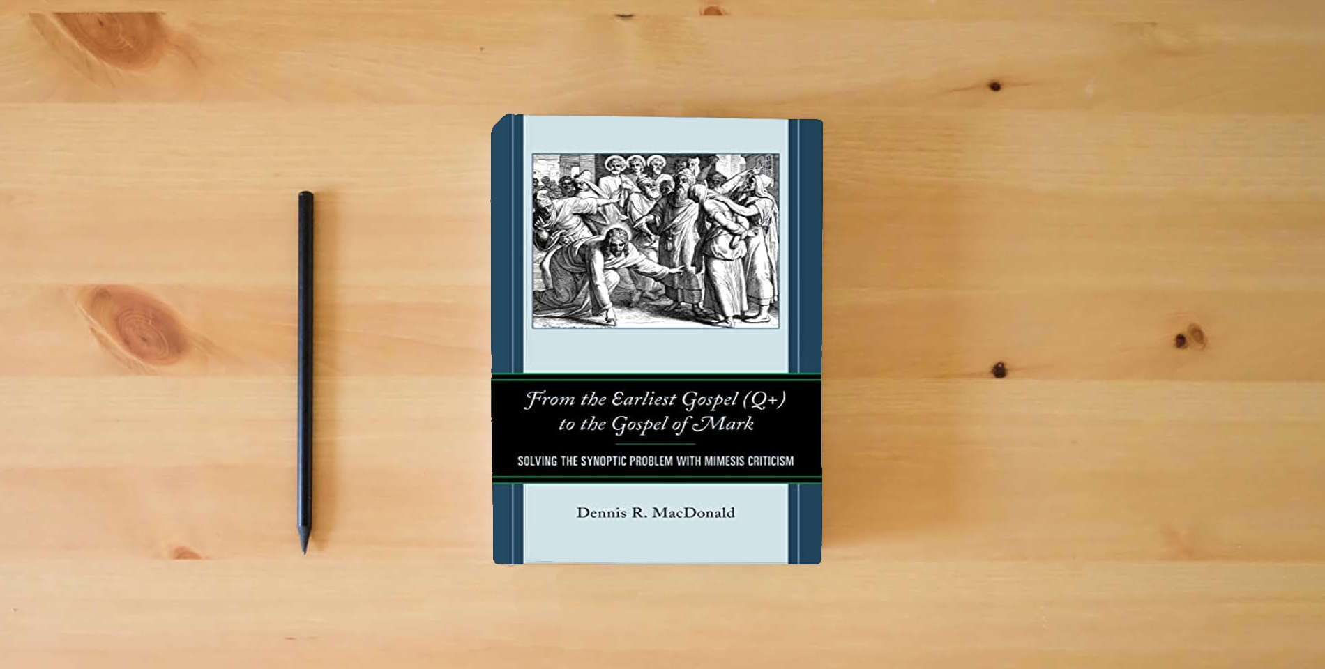 The book From the Earliest Gospel (Q+) to the Gospel of Mark: Solving the Synoptic Problem with Mimesis Criticism is on the table