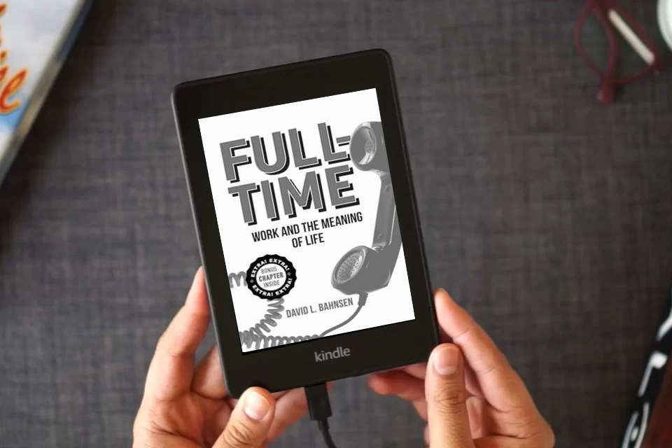 Read Online Full-Time: Work and the Meaning of Life as a Kindle eBook