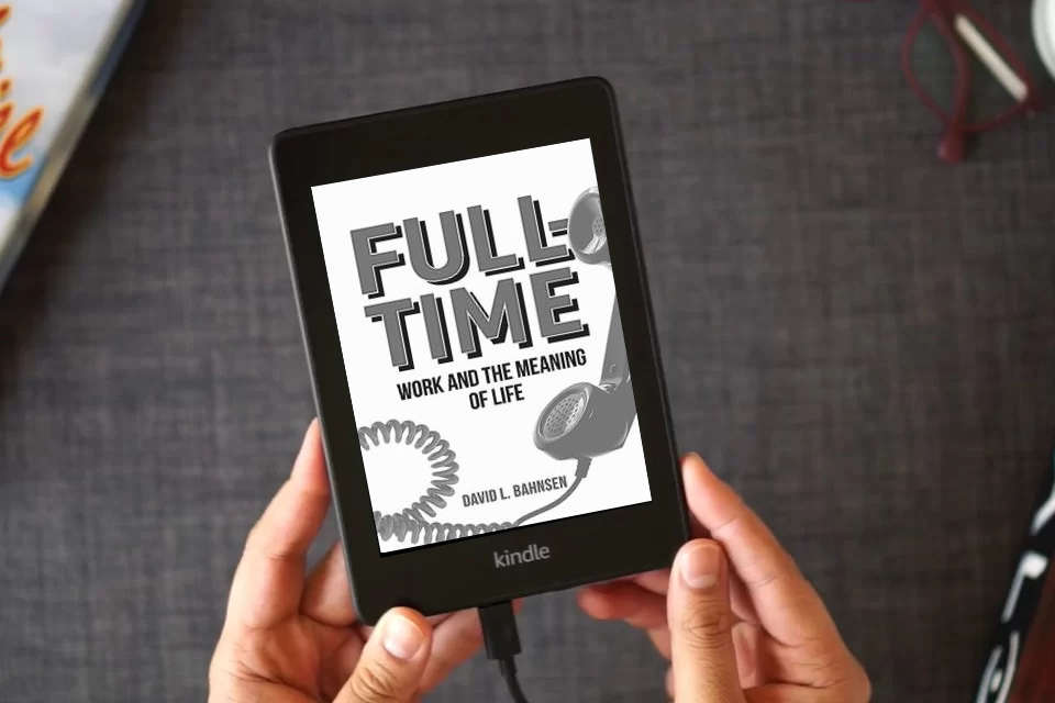 Read Online Full-Time: Work and the Meaning of Life as a Kindle eBook