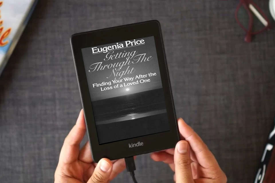 Read Online Getting Through the Night: Finding Your Way After the Loss of a Loved One as a Kindle eBook