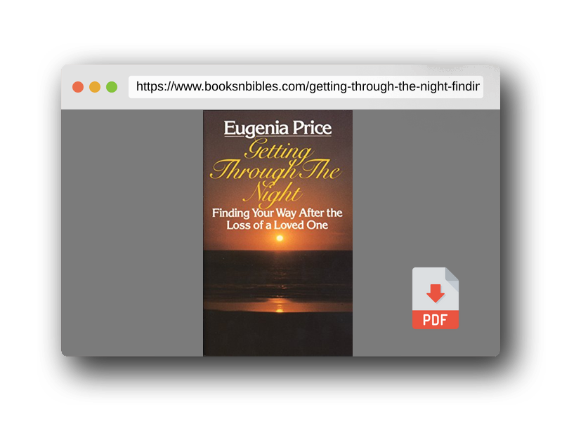 PDF Preview of the book Getting Through the Night: Finding Your Way After the Loss of a Loved One