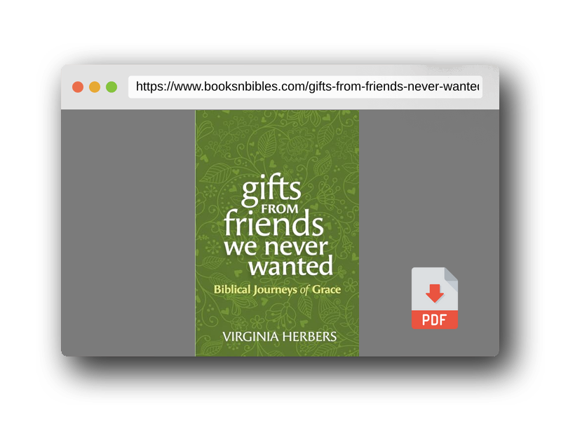 PDF Preview of the book Gifts from Friends We Never Wanted: Biblical Journeys of Grace