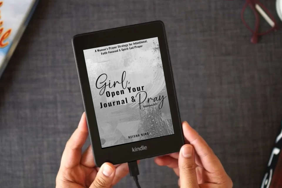 Read Online Girl, Open Your Journal & Pray: A Woman’s Prayer Strategy for Intentional, Faith-Focused & Spirit-Led Prayer as a Kindle eBook