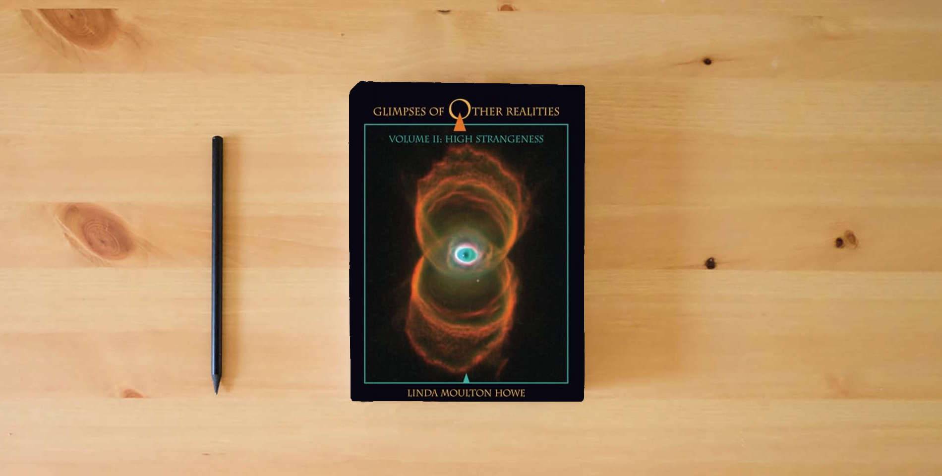 The book Glimpses of Other Realities: Volume II: High Strangeness is on the table