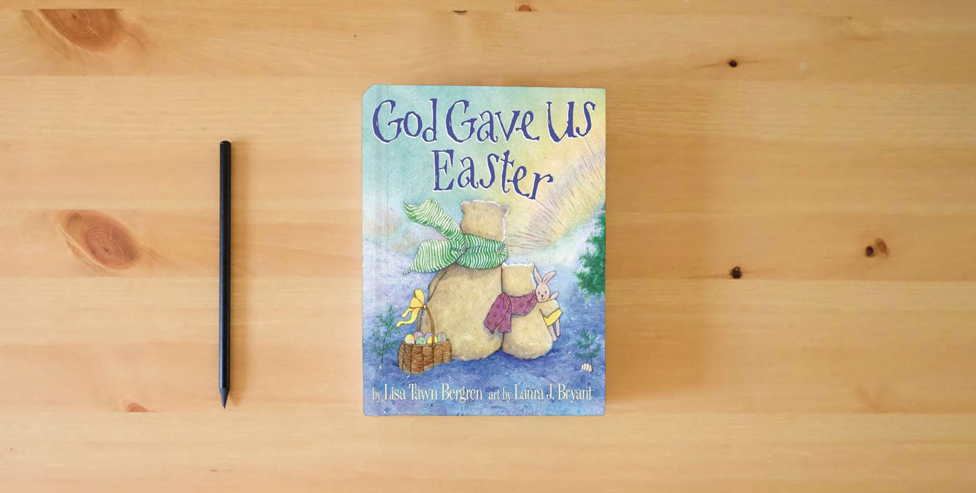 The book God Gave Us Easter (God Gave Us Series) is on the table
