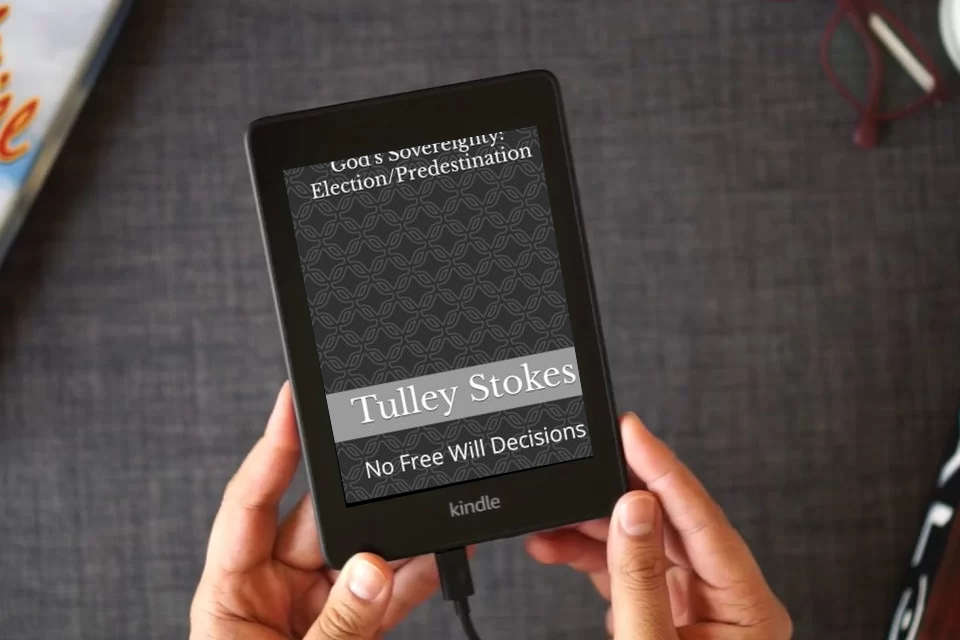 Read Online God’s Sovereignty: Election/Predestination: No Free Will Decisions (Trae Stokes bible studies series) as a Kindle eBook