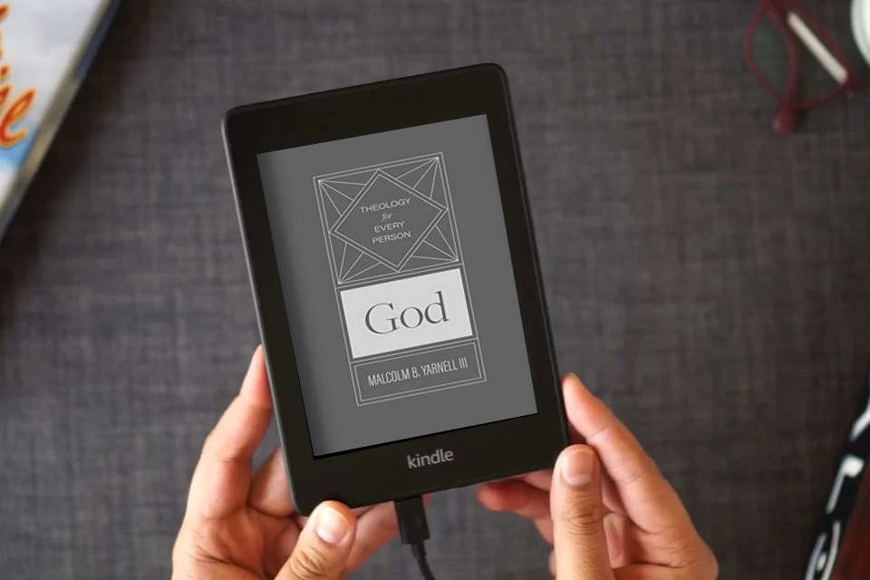 Read Online God (Volume 1) (Theology for Every Person) as a Kindle eBook