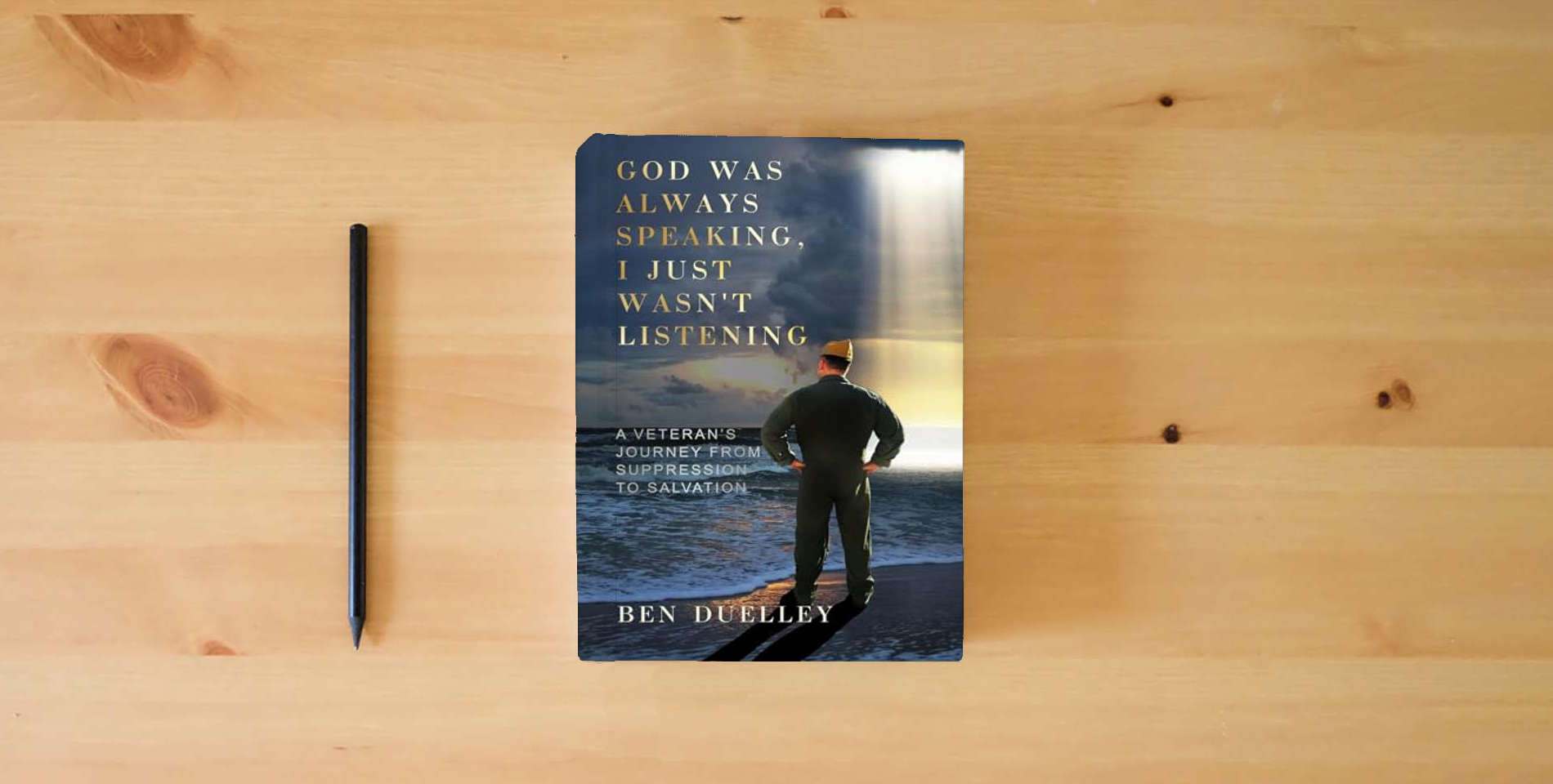 The book God Was Always Speaking, I Just Wasn't Listening: A Veteran's Journey from Suppression to Salvation is on the table