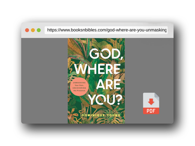 PDF Preview of the book God, Where Are You?: Unmasking Your Pain, Uncovering His Presence