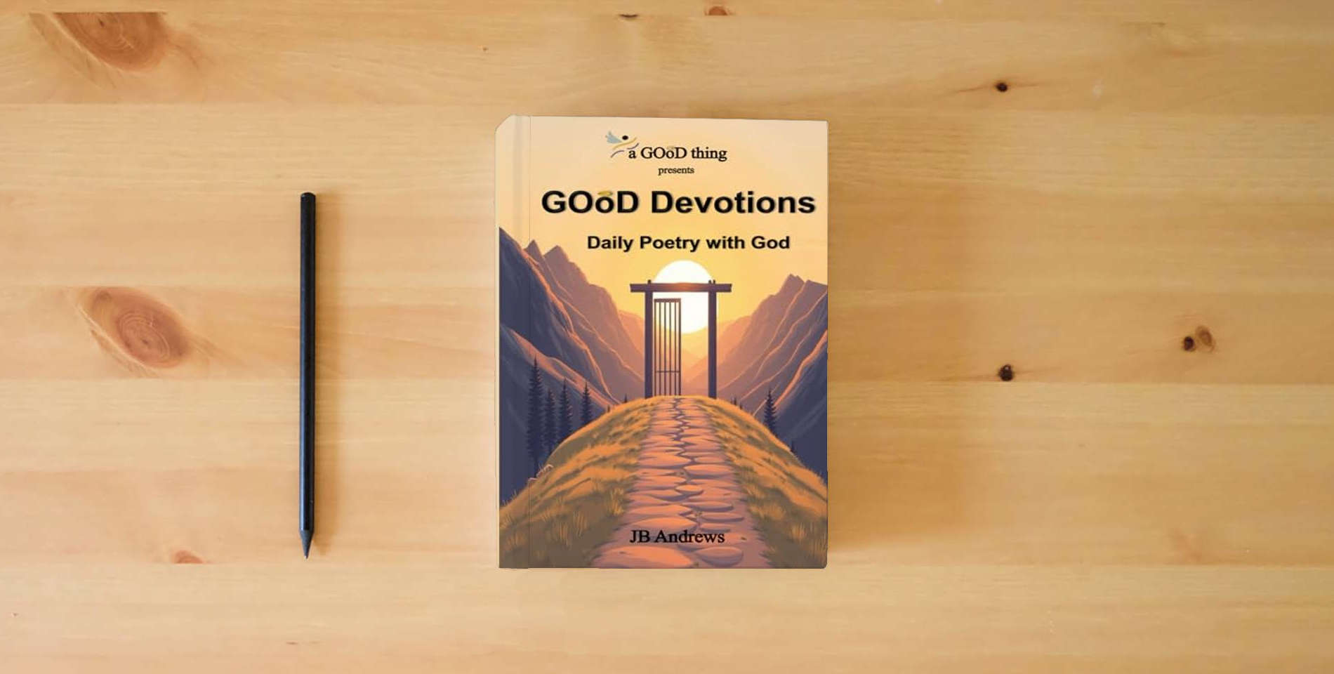 The book GOoD Devotions: Dayli Poetry with God is on the table