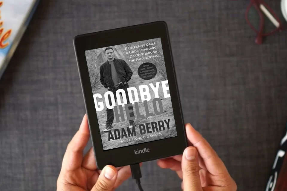 Read Online Goodbye Hello: Processing Grief and Understanding Death through the Paranormal as a Kindle eBook