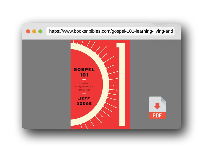 PDF Preview of the book Gospel 101: Learning, Living and Sharing the Gospel