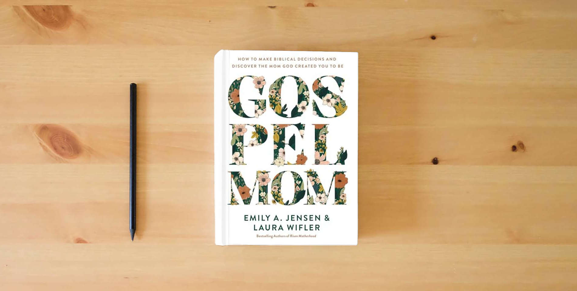 The book Gospel Mom: How to Make Biblical Decisions and Discover the Mom God Created You to Be is on the table