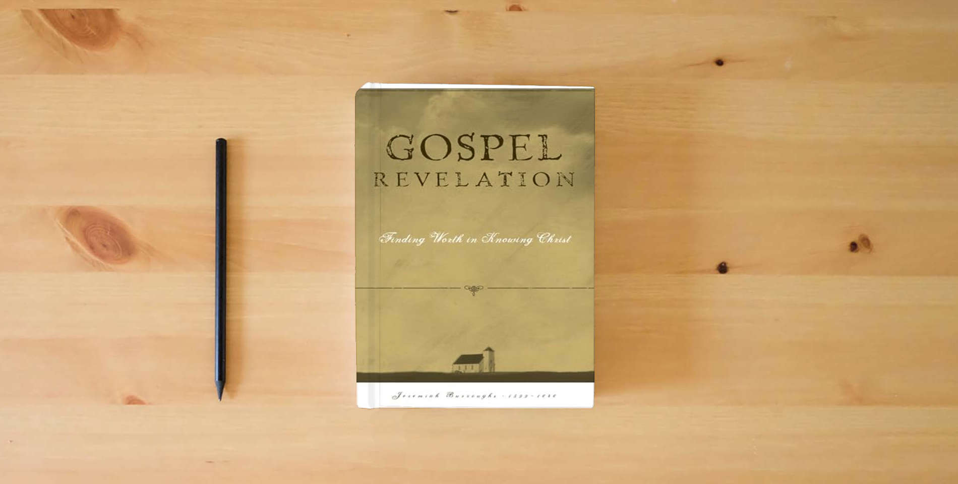 The book Gospel Revelation: Finding Worth in Knowing Christ (The Gospel Life) is on the table