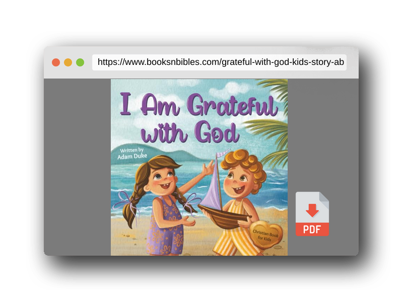 PDF Preview of the book I Am Grateful with God: A Kids’ Story About Gratitude and Appreciation for Children Ages 4–8 (With God I am Books)