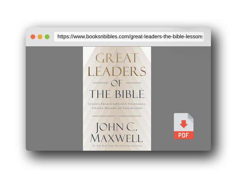 PDF Preview of the book Great Leaders of the Bible: Lessons from Scripture’s Visionaries, Change Makers, and Trailblazers