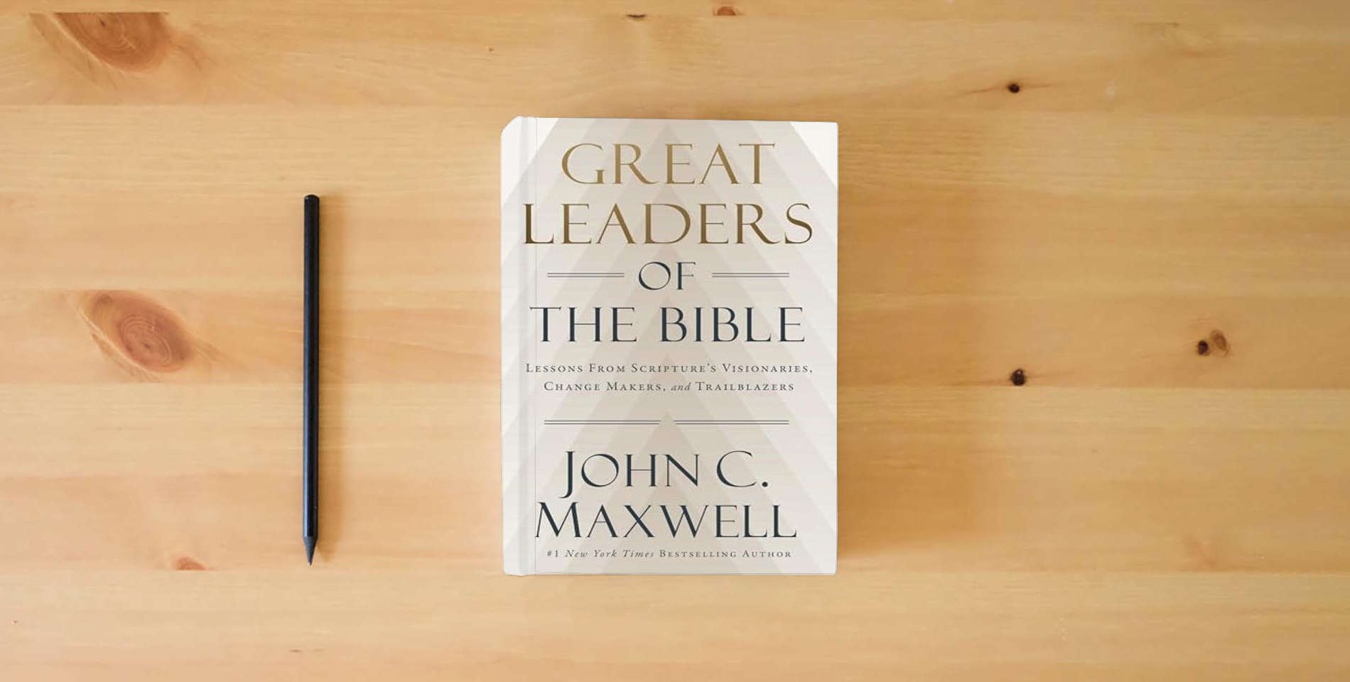 The book Great Leaders of the Bible: Lessons from Scripture’s Visionaries, Change Makers, and Trailblazers is on the table
