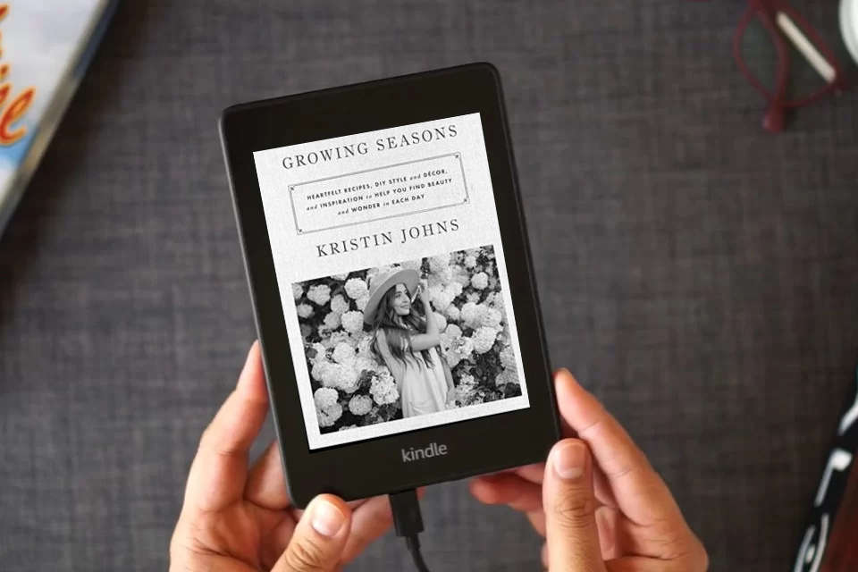 Read Online Growing Seasons: Heartfelt Recipes, DIY Style and Décor, and Inspiration to Help You Find Beauty and Wonder in Each Day as a Kindle eBook