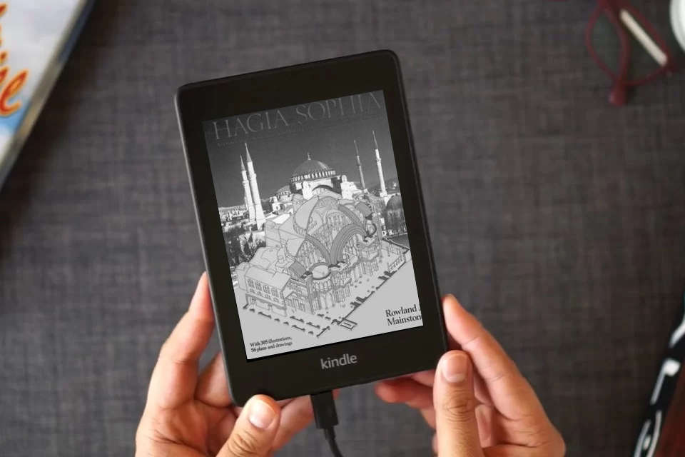 Read Online Hagia Sophia: Architecture, Structure, and Liturgy of Justinian's Great Church as a Kindle eBook