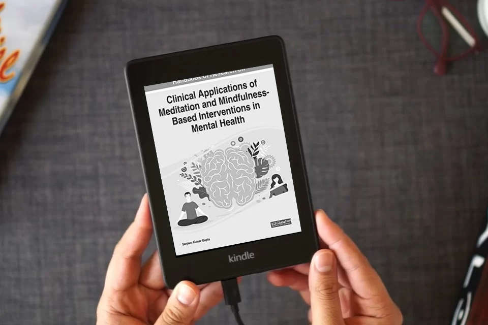 Read Online Handbook of Research on Clinical Applications of Meditation and Mindfulness-Based Interventions in Mental Health (Advances in Psychology and Behavioral Studies) as a Kindle eBook
