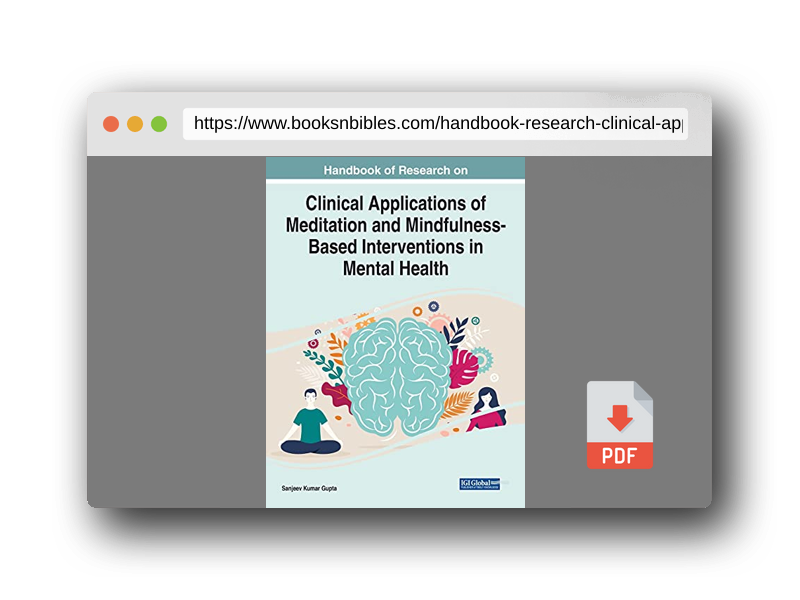 PDF Preview of the book Handbook of Research on Clinical Applications of Meditation and Mindfulness-Based Interventions in Mental Health (Advances in Psychology and Behavioral Studies)