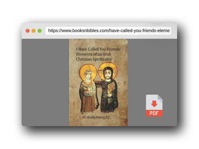 PDF Preview of the book I have Called You Friends: Elements of an Arab Christian Spirituality