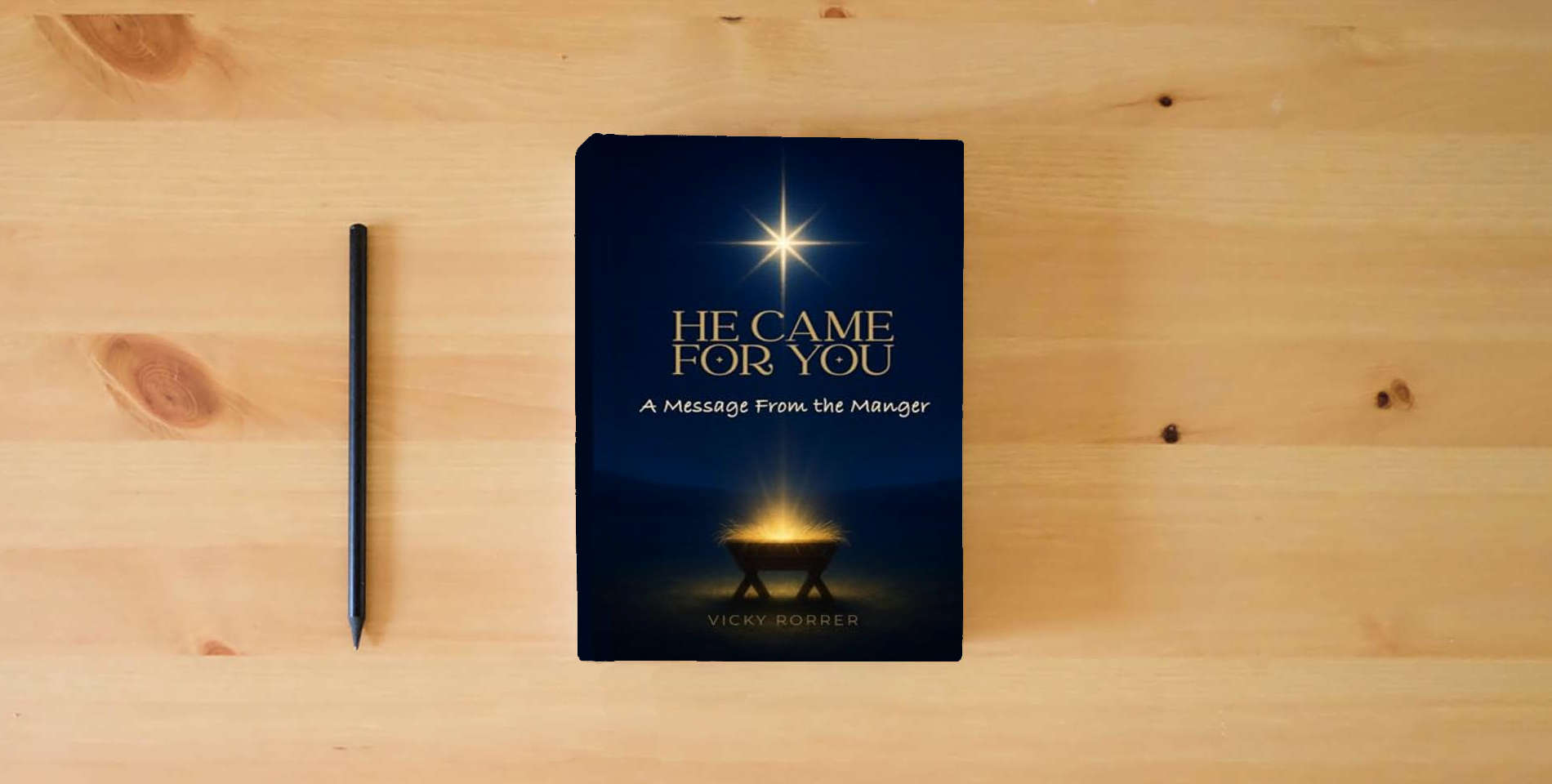 The book HE CAME FOR YOU is on the table