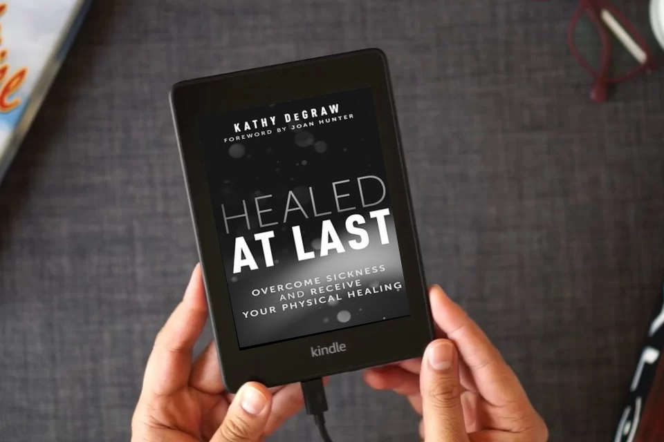Read Online Healed at Last: Overcome Sickness and Receive Your Physical Healing as a Kindle eBook
