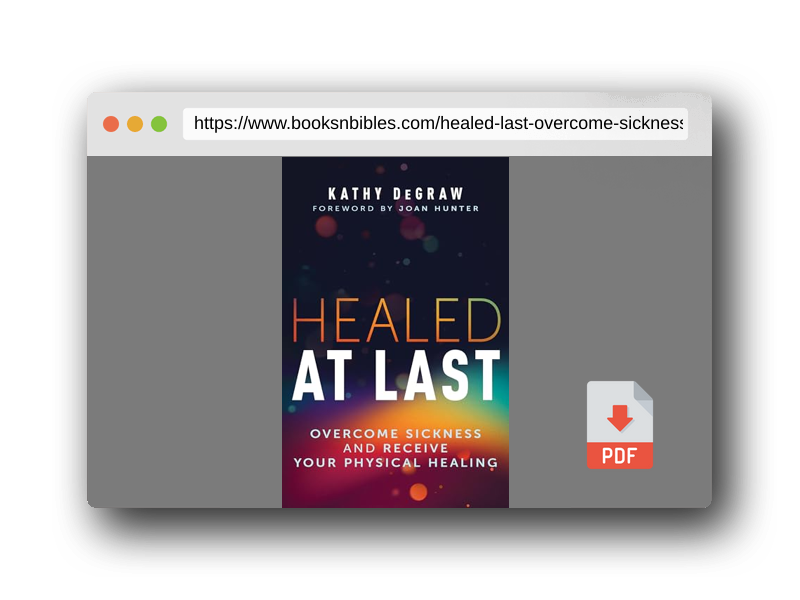 PDF Preview of the book Healed at Last: Overcome Sickness and Receive Your Physical Healing