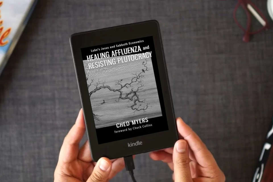 Read Online Healing Affluenza and Resisting Plutocracy: Luke's Jesus and Sabbath Economics as a Kindle eBook