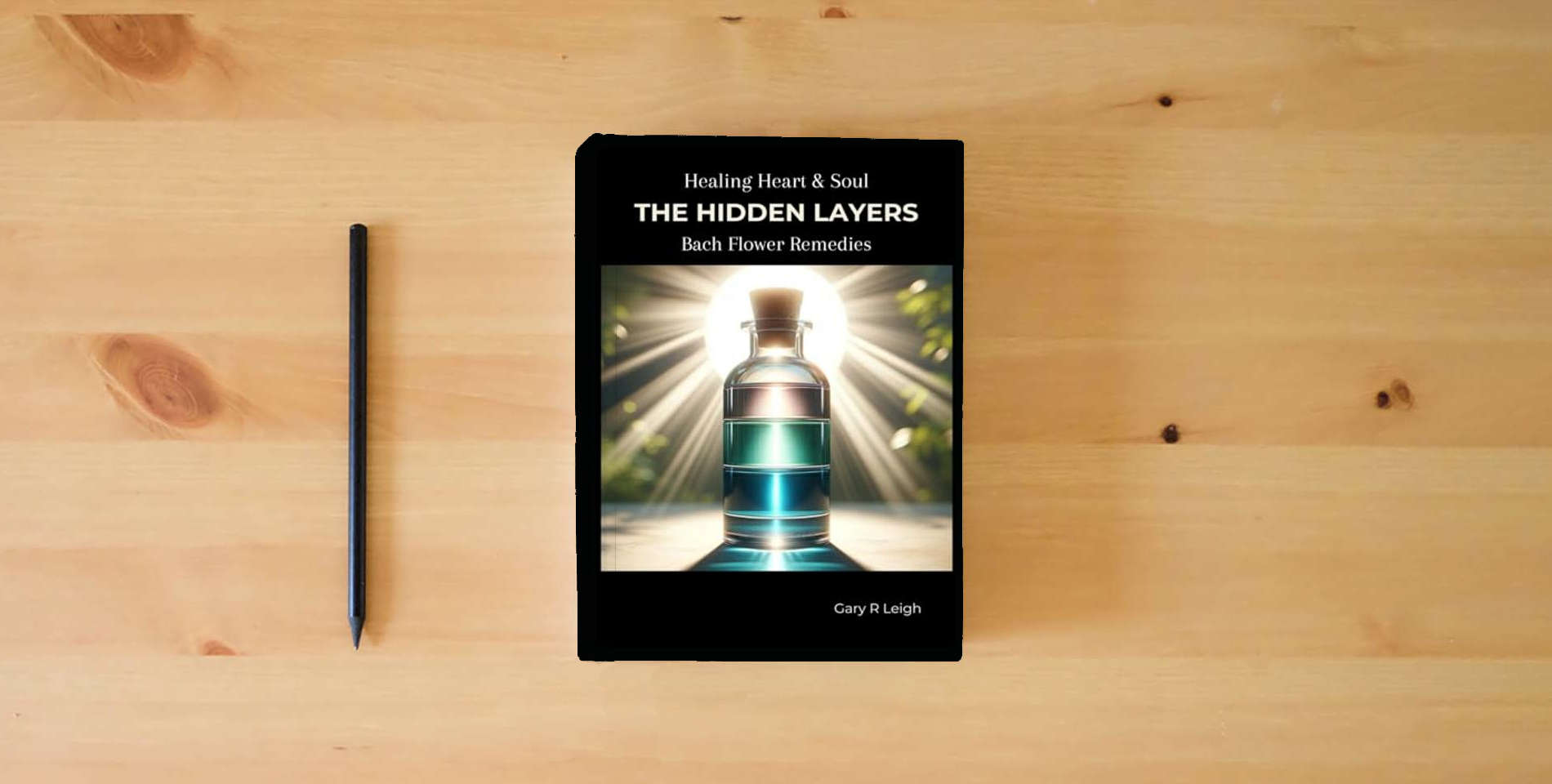 The book Healing Heart & Soul - Bach Flower Remedies: The Hidden Layers is on the table