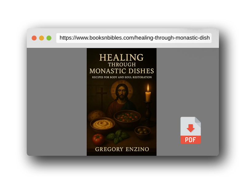 PDF Preview of the book Healing Through Monastic Dishes: Recipes for Body and Soul Restoration