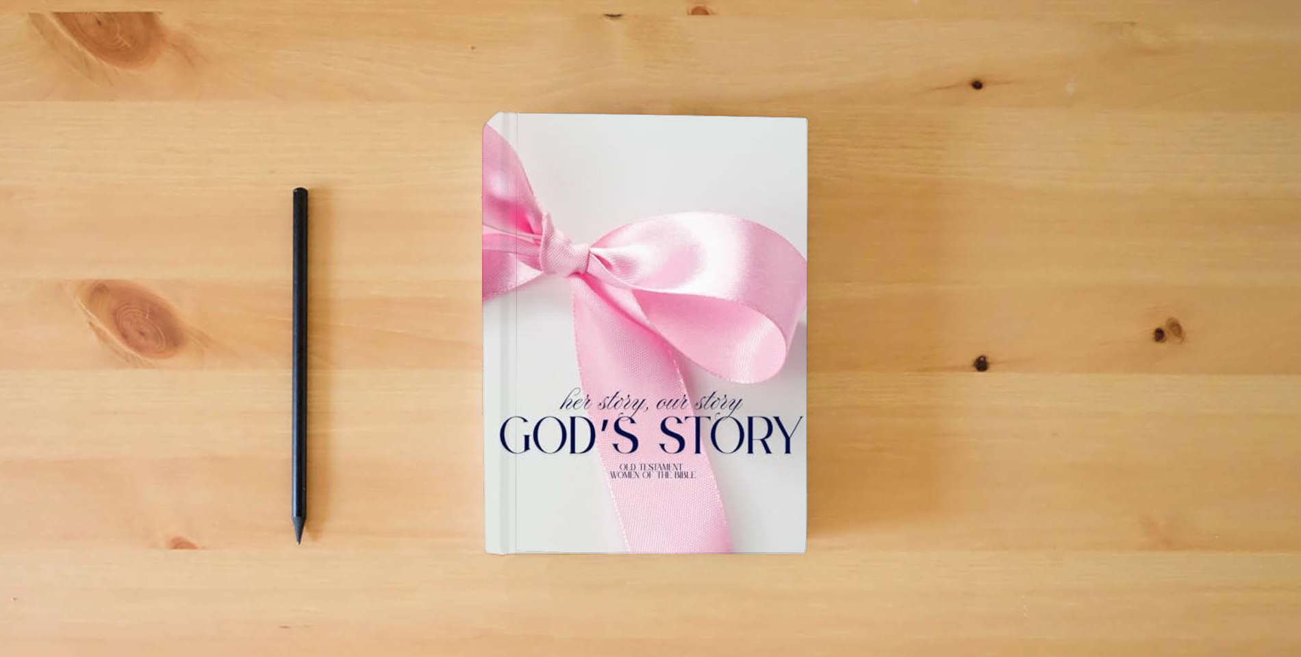 The book Her Story, Our Story, God's Story: Old Testament Women of the Bible (Teacher Bible Studies) is on the table